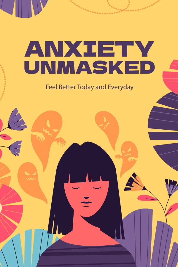 Anxiety Unmasked
